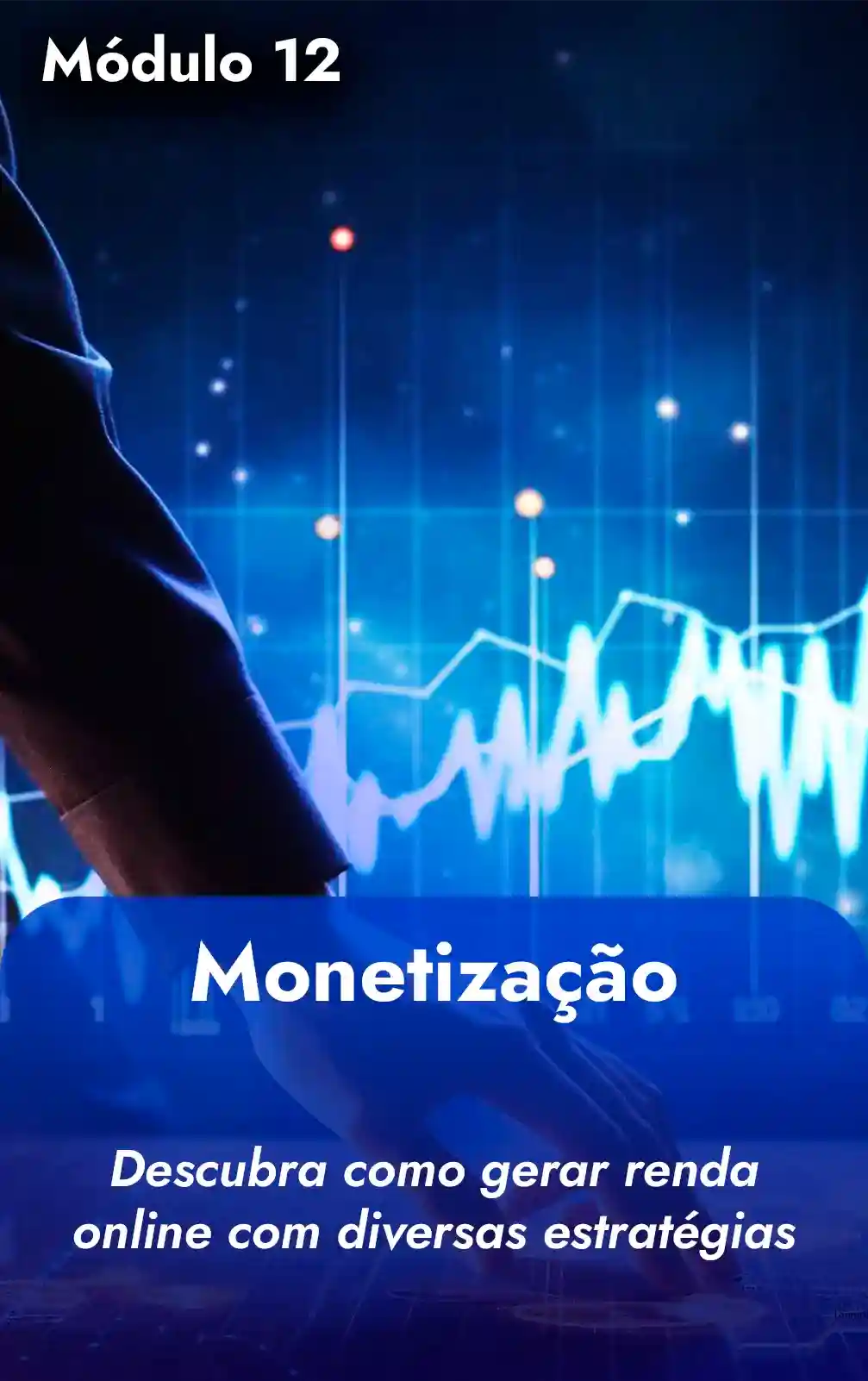 Módulo 12 - Monetização_12